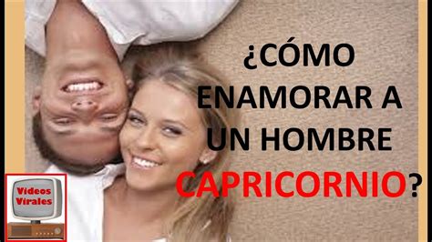 como conquistar a un hombre capricornio|capricornio hombre obsesion.